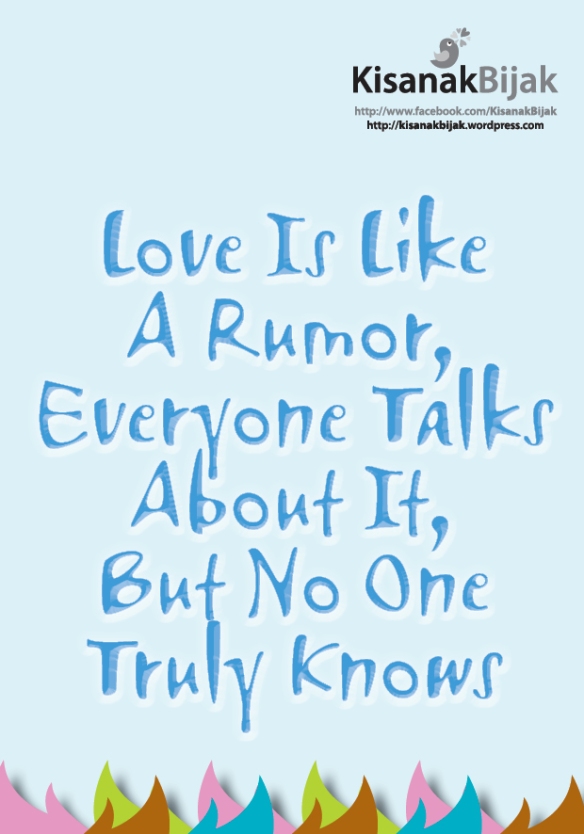 Love Is Like A Rumor, Everyone Talks About It, But No One Truly Knows