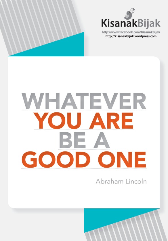 Whatever You Are Be A Good One